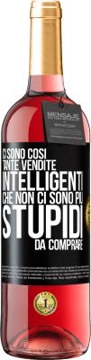 29,95 € Spedizione Gratuita | Vino rosato Edizione ROSÉ Ci sono così tante vendite intelligenti che non ci sono più stupidi da comprare Etichetta Nera. Etichetta personalizzabile Vino giovane Raccogliere 2023 Tempranillo