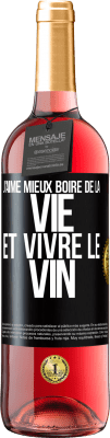 29,95 € Envoi gratuit | Vin rosé Édition ROSÉ J'aime mieux boire de la vie et vivre le vin Étiquette Noire. Étiquette personnalisable Vin jeune Récolte 2023 Tempranillo