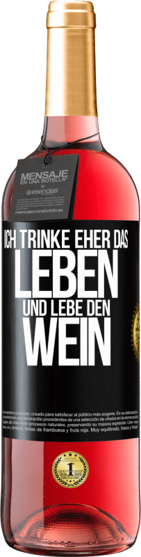 29,95 € Kostenloser Versand | Roséwein ROSÉ Ausgabe Ich trinke eher das Leben und lebe den Wein Schwarzes Etikett. Anpassbares Etikett Junger Wein Ernte 2023 Tempranillo