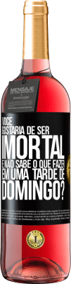 29,95 € Envio grátis | Vinho rosé Edição ROSÉ Você gostaria de ser imortal e não sabe o que fazer em uma tarde de domingo? Etiqueta Preta. Etiqueta personalizável Vinho jovem Colheita 2025 Tempranillo