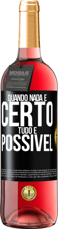 29,95 € Envio grátis | Vinho rosé Edição ROSÉ Quando nada é certo, tudo é possível Etiqueta Preta. Etiqueta personalizável Vinho jovem Colheita 2024 Tempranillo