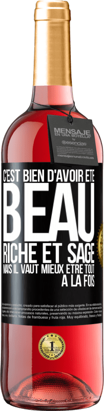 29,95 € Envoi gratuit | Vin rosé Édition ROSÉ C'est bien d'avoir été beau, riche et sage, mais il vaut mieux être tout à la fois Étiquette Noire. Étiquette personnalisable Vin jeune Récolte 2023 Tempranillo