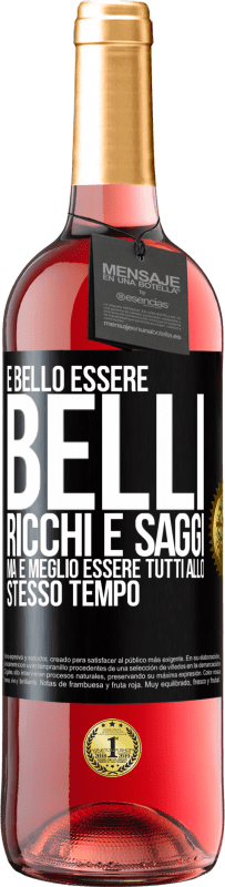 29,95 € Spedizione Gratuita | Vino rosato Edizione ROSÉ È bello essere belli, ricchi e saggi, ma è meglio essere tutti allo stesso tempo Etichetta Nera. Etichetta personalizzabile Vino giovane Raccogliere 2024 Tempranillo