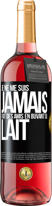 29,95 € Envoi gratuit | Vin rosé Édition ROSÉ Je ne me suis jamais fait des amis en buvant du lait Étiquette Noire. Étiquette personnalisable Vin jeune Récolte 2023 Tempranillo