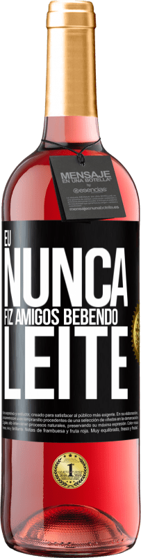 29,95 € Envio grátis | Vinho rosé Edição ROSÉ Eu nunca fiz amigos bebendo leite Etiqueta Preta. Etiqueta personalizável Vinho jovem Colheita 2023 Tempranillo