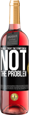 29,95 € Free Shipping | Rosé Wine ROSÉ Edition You only treat the symptoms and not the problem Black Label. Customizable label Young wine Harvest 2025 Tempranillo