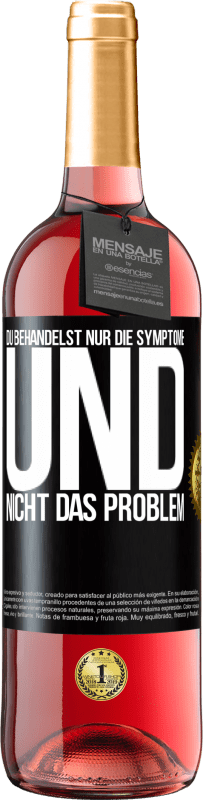 29,95 € Kostenloser Versand | Roséwein ROSÉ Ausgabe Du behandelst nur die Symptome und nicht das Problem Schwarzes Etikett. Anpassbares Etikett Junger Wein Ernte 2023 Tempranillo