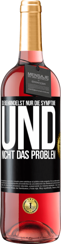 29,95 € Kostenloser Versand | Roséwein ROSÉ Ausgabe Du behandelst nur die Symptome und nicht das Problem Schwarzes Etikett. Anpassbares Etikett Junger Wein Ernte 2025 Tempranillo