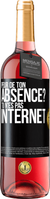 29,95 € Envoi gratuit | Vin rosé Édition ROSÉ Peur de ton absence? Tu n'es pas Internet Étiquette Noire. Étiquette personnalisable Vin jeune Récolte 2024 Tempranillo