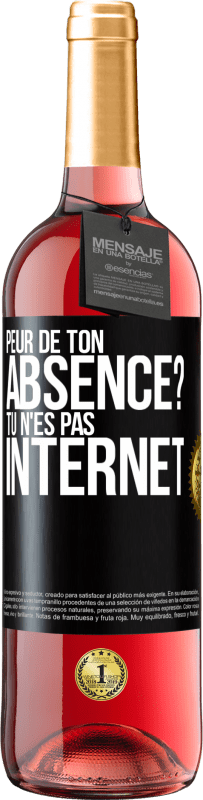 29,95 € Envoi gratuit | Vin rosé Édition ROSÉ Peur de ton absence? Tu n'es pas Internet Étiquette Noire. Étiquette personnalisable Vin jeune Récolte 2023 Tempranillo