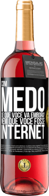 29,95 € Envio grátis | Vinho rosé Edição ROSÉ Com medo de que você vá embora? Nem que você fosse internet Etiqueta Preta. Etiqueta personalizável Vinho jovem Colheita 2023 Tempranillo