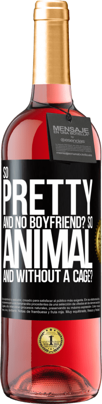 29,95 € Free Shipping | Rosé Wine ROSÉ Edition So pretty and no boyfriend? So animal and without a cage? Black Label. Customizable label Young wine Harvest 2024 Tempranillo