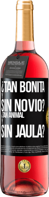 29,95 € Envío gratis | Vino Rosado Edición ROSÉ ¿Tan bonita y sin novio? ¿Tan animal y sin jaula? Etiqueta Negra. Etiqueta personalizable Vino joven Cosecha 2023 Tempranillo