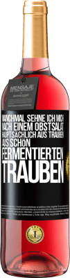 29,95 € Kostenloser Versand | Roséwein ROSÉ Ausgabe Manchmal sehne ich mich nach einem Obstsalat, hauptsächlich aus Trauben, aus schön fermentierten Trauben Schwarzes Etikett. Anpassbares Etikett Junger Wein Ernte 2024 Tempranillo