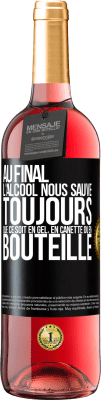 29,95 € Envoi gratuit | Vin rosé Édition ROSÉ Au final, l'alcool nous sauve toujours, que ce soit en gel, en canette ou en bouteille Étiquette Noire. Étiquette personnalisable Vin jeune Récolte 2024 Tempranillo