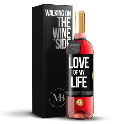 «Love of my life» ROSÉ Edition