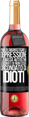 29,95 € Spedizione Gratuita | Vino rosato Edizione ROSÉ Prima di diagnosticare la depressione o la bassa autostima, assicurati di non essere circondato da idioti Etichetta Nera. Etichetta personalizzabile Vino giovane Raccogliere 2024 Tempranillo