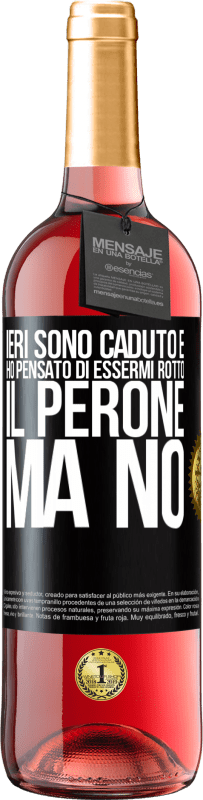 29,95 € Spedizione Gratuita | Vino rosato Edizione ROSÉ Ieri sono caduto e ho pensato di essermi rotto il perone. Ma no Etichetta Nera. Etichetta personalizzabile Vino giovane Raccogliere 2023 Tempranillo