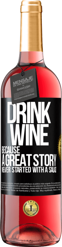 29,95 € Free Shipping | Rosé Wine ROSÉ Edition Drink wine, because a great story never started with a salad Black Label. Customizable label Young wine Harvest 2024 Tempranillo