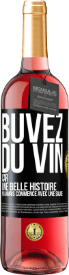 29,95 € Envoi gratuit | Vin rosé Édition ROSÉ Buvez du vin, car une belle histoire n'a jamais commencé avec une salade Étiquette Noire. Étiquette personnalisable Vin jeune Récolte 2024 Tempranillo