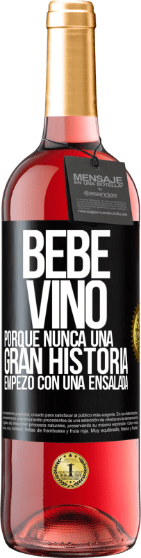 29,95 € Envío gratis | Vino Rosado Edición ROSÉ Bebe vino, porque nunca una gran historia empezó con una ensalada Etiqueta Negra. Etiqueta personalizable Vino joven Cosecha 2024 Tempranillo