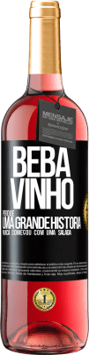 29,95 € Envio grátis | Vinho rosé Edição ROSÉ Beba vinho, porque uma grande história nunca começou com uma salada Etiqueta Preta. Etiqueta personalizável Vinho jovem Colheita 2024 Tempranillo