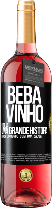 29,95 € Envio grátis | Vinho rosé Edição ROSÉ Beba vinho, porque uma grande história nunca começou com uma salada Etiqueta Preta. Etiqueta personalizável Vinho jovem Colheita 2024 Tempranillo