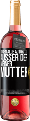 29,95 € Kostenloser Versand | Roséwein ROSÉ Ausgabe Gegen alle Autorität ... Außer der meiner Mutter Schwarzes Etikett. Anpassbares Etikett Junger Wein Ernte 2024 Tempranillo