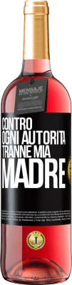 29,95 € Spedizione Gratuita | Vino rosato Edizione ROSÉ Contro ogni autorità ... tranne mia madre Etichetta Nera. Etichetta personalizzabile Vino giovane Raccogliere 2023 Tempranillo