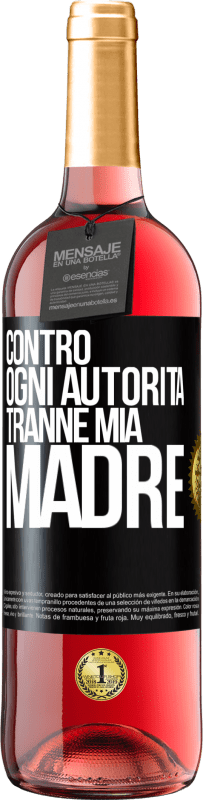 29,95 € Spedizione Gratuita | Vino rosato Edizione ROSÉ Contro ogni autorità ... tranne mia madre Etichetta Nera. Etichetta personalizzabile Vino giovane Raccogliere 2023 Tempranillo