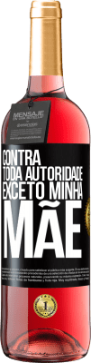 29,95 € Envio grátis | Vinho rosé Edição ROSÉ Contra toda autoridade ... exceto minha mãe Etiqueta Preta. Etiqueta personalizável Vinho jovem Colheita 2024 Tempranillo