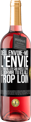 29,95 € Envoi gratuit | Vin rosé Édition ROSÉ Dieu, envoie-moi l'envie de travailler car avec l'envie de dormir tu es allé trop loin Étiquette Noire. Étiquette personnalisable Vin jeune Récolte 2024 Tempranillo