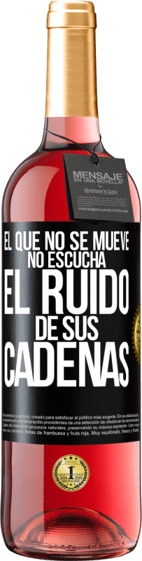 29,95 € Envío gratis | Vino Rosado Edición ROSÉ El que no se mueve no escucha el ruido de sus cadenas Etiqueta Negra. Etiqueta personalizable Vino joven Cosecha 2024 Tempranillo