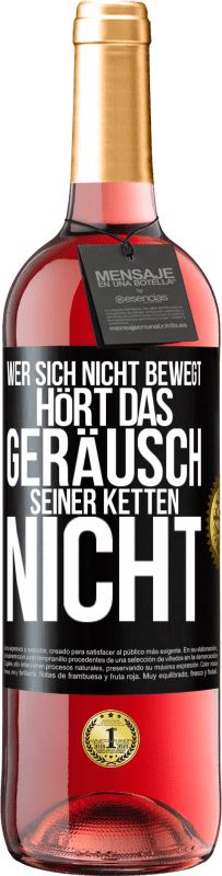 29,95 € Kostenloser Versand | Roséwein ROSÉ Ausgabe Wer sich nicht bewegt, hört das Geräusch seiner Ketten nicht Schwarzes Etikett. Anpassbares Etikett Junger Wein Ernte 2024 Tempranillo