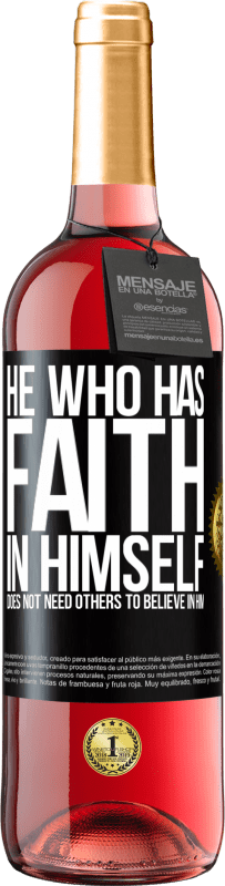 29,95 € Free Shipping | Rosé Wine ROSÉ Edition He who has faith in himself does not need others to believe in him Black Label. Customizable label Young wine Harvest 2023 Tempranillo