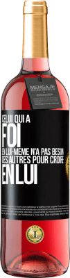 29,95 € Envoi gratuit | Vin rosé Édition ROSÉ Celui qui a foi en lui-même n'a pas besoin des autres pour croire en lui Étiquette Noire. Étiquette personnalisable Vin jeune Récolte 2024 Tempranillo