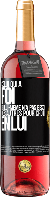 29,95 € Envoi gratuit | Vin rosé Édition ROSÉ Celui qui a foi en lui-même n'a pas besoin des autres pour croire en lui Étiquette Noire. Étiquette personnalisable Vin jeune Récolte 2024 Tempranillo