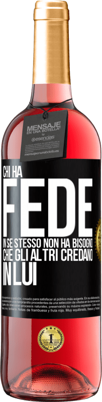 29,95 € Spedizione Gratuita | Vino rosato Edizione ROSÉ Chi ha fede in se stesso non ha bisogno che gli altri credano in lui Etichetta Nera. Etichetta personalizzabile Vino giovane Raccogliere 2024 Tempranillo