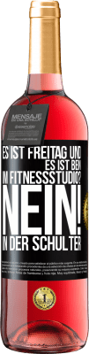 29,95 € Kostenloser Versand | Roséwein ROSÉ Ausgabe Es ist Freitag und es ist Bein. Im Fitnessstudio? Nein! in der Schulter Schwarzes Etikett. Anpassbares Etikett Junger Wein Ernte 2023 Tempranillo