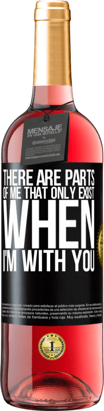 29,95 € Free Shipping | Rosé Wine ROSÉ Edition There are parts of me that only exist when I'm with you Black Label. Customizable label Young wine Harvest 2025 Tempranillo