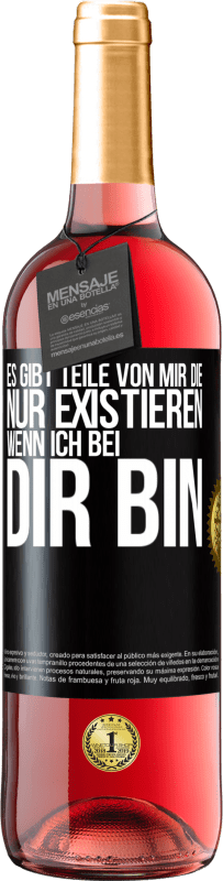 29,95 € Kostenloser Versand | Roséwein ROSÉ Ausgabe Es gibt Teile von mir, die nur existieren, wenn ich bei dir bin Schwarzes Etikett. Anpassbares Etikett Junger Wein Ernte 2023 Tempranillo