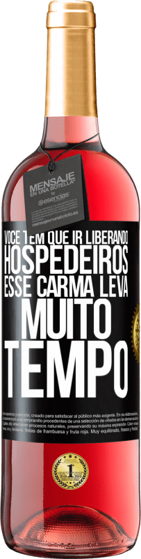 29,95 € Envio grátis | Vinho rosé Edição ROSÉ Você tem que ir liberando hospedeiros, esse carma leva muito tempo Etiqueta Preta. Etiqueta personalizável Vinho jovem Colheita 2023 Tempranillo