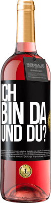 29,95 € Kostenloser Versand | Roséwein ROSÉ Ausgabe Ich bin da. Und du? Schwarzes Etikett. Anpassbares Etikett Junger Wein Ernte 2023 Tempranillo