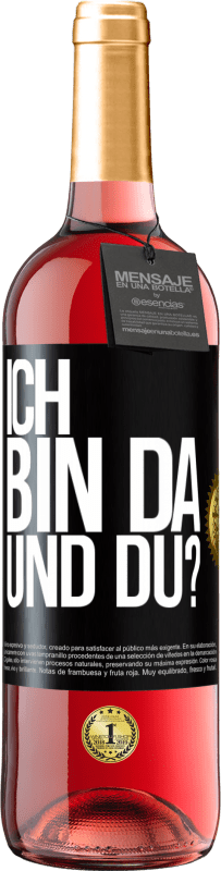 29,95 € Kostenloser Versand | Roséwein ROSÉ Ausgabe Ich bin da. Und du? Schwarzes Etikett. Anpassbares Etikett Junger Wein Ernte 2025 Tempranillo