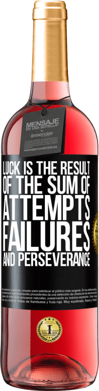 29,95 € Free Shipping | Rosé Wine ROSÉ Edition Luck is the result of the sum of attempts, failures and perseverance Black Label. Customizable label Young wine Harvest 2024 Tempranillo