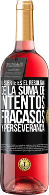 29,95 € Envío gratis | Vino Rosado Edición ROSÉ La suerte es el resultado de la suma de intentos, fracasos y perseverancia Etiqueta Negra. Etiqueta personalizable Vino joven Cosecha 2023 Tempranillo