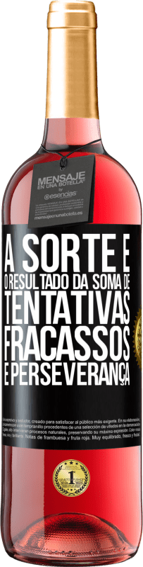 29,95 € Envio grátis | Vinho rosé Edição ROSÉ A sorte é o resultado da soma de tentativas, fracassos e perseverança Etiqueta Preta. Etiqueta personalizável Vinho jovem Colheita 2023 Tempranillo