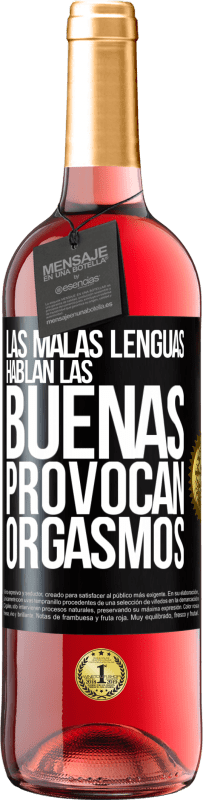 29,95 € Envío gratis | Vino Rosado Edición ROSÉ Las malas lenguas hablan, las buenas provocan orgasmos Etiqueta Negra. Etiqueta personalizable Vino joven Cosecha 2023 Tempranillo