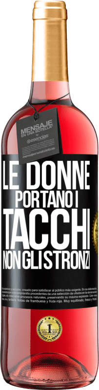 29,95 € Spedizione Gratuita | Vino rosato Edizione ROSÉ Le donne portano i tacchi, non gli stronzi Etichetta Nera. Etichetta personalizzabile Vino giovane Raccogliere 2023 Tempranillo