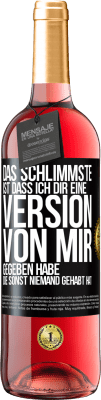 29,95 € Kostenloser Versand | Roséwein ROSÉ Ausgabe Das Schlimmste ist, dass ich Dir eine Version von mir gegeben habe, die sonst niemand gehabt hat Schwarzes Etikett. Anpassbares Etikett Junger Wein Ernte 2024 Tempranillo